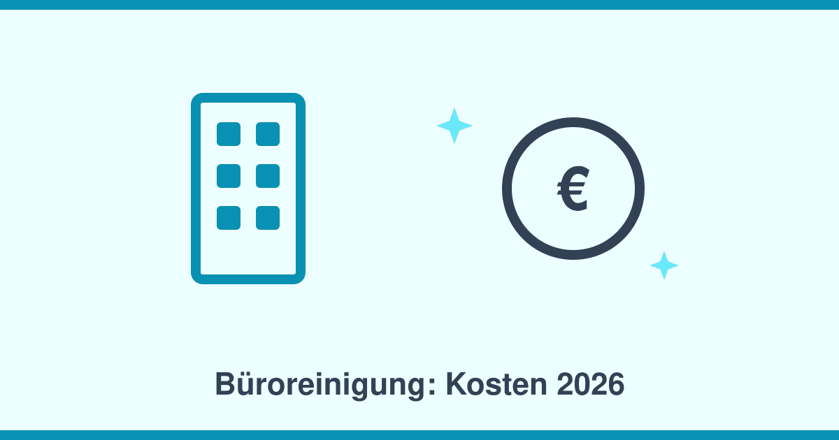 Was kostet eine Büroreinigung 2026? Preise pro Quadratmeter und Stunde ehrlich erklärt